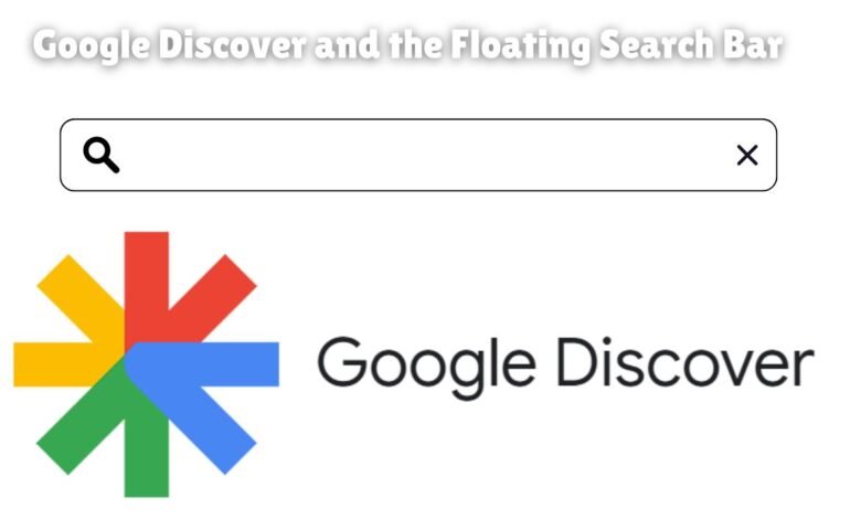 Google Discover and the Floating Search Bar