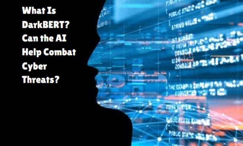 What Is DarkBERT? Can the AI Help Combat Cyber Threats?